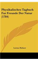 Physikalisches Tagbuch Fur Freunde Der Natur (1784)