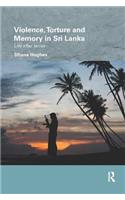 Violence, Torture and Memory in Sri Lanka