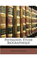 Pestalozzi, Etude Biographique