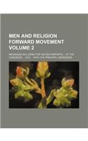 Men and Religion Forward Movement; Messages Including the Revised Reports at the Congress 1912 with the Principal Addresses Volume 2: (English)