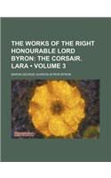 The Works of the Right Honourable Lord Byron (Volume 3); The Corsair. Lara