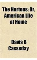 The Hortons; Or, American Life at Home