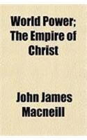World Power; The Empire of Christ