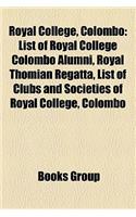 Royal College, Colombo: List of Royal College Colombo Alumni, Royal Thomian Regatta, List of Clubs and Societies of Royal College, Colombo