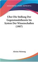 Uber Die Stellung Der Gegenstandstheorie Im System Der Wissenschaften (1907)
