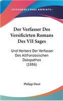 Der Verfasser Des Versificirten Romans Des VII Sages: Und Herberz Der Verfasser Des Altfranzosischen Dolopathos (1886)