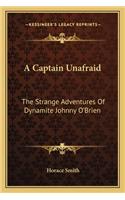 Captain Unafraid: The Strange Adventures of Dynamite Johnny O'Brien
