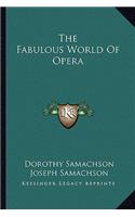 The Fabulous World Of Opera