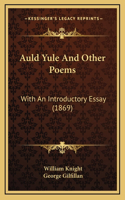 Auld Yule and Other Poems: With an Introductory Essay (1869)