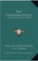 The Phantom Death: And Other Stories (1895)