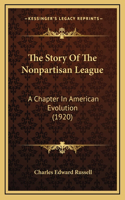 The Story of the Nonpartisan League: A Chapter in American Evolution (1920)