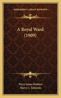 Royal Ward (1909)