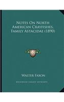 Notes On North American Crayfishes, Family Astacidae (1890)