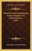Historische Und Topographische Denkwurdigkeiten Von Handschuhsheim (1840): (German)