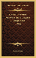 Recueil De Lettres Pastorales Et De Discours D'Inauguration (1863)