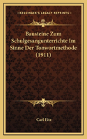 Bausteine Zum Schulgesangunterrichte Im Sinne Der Tonwortmethode (1911)