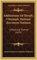 Additamenta Ad Theoph. Christoph. Harlessii Breviorem Notitiam