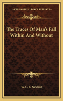 The Traces Of Man's Fall Within And Without