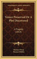 Venice Preserved Or A Plot Discovered