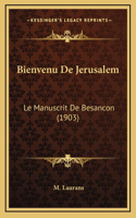 Bienvenu De Jerusalem: Le Manuscrit De Besancon (1903)