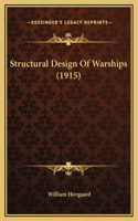 Structural Design Of Warships (1915): (English)