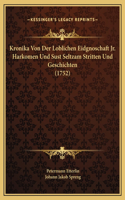 Kronika Von Der Loblichen Eidgnoschaft Jr. Harkomen Und Sust Seltzam Stritten Und Geschichten (1752)