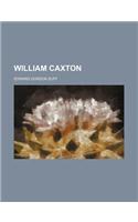 William Caxton: (English)