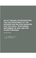 An ACT Making Appropriations for the Department of the Interior and Related Agencies for the Fiscal Year Ending September 30, 2004, and for Other Pur