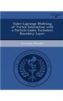 Euler-Lagrange Modeling of Vortex Interaction with a Particle-Laden Turbulent Boundary Layer