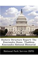 Historic Structure Report: The Kosciuszko House, Thaddeus Kosciuszko National Memorial