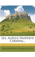 Sex. Aurelii Propertii Carmina...