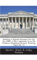 Building a Spanish Surname List for the 1990's