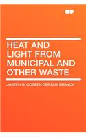 Heat and Light from Municipal and Other Waste