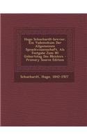 Hugo Schuchardt-Brevier, Ein Vademekum Der Allgemeinen Sprachwissenschaft, ALS Festgabe Zum 80 Geburtstag Des Meisters