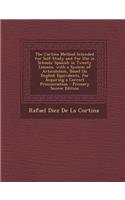 The Cortina Method Intended for Self-Study and for Use in Schools: Spanish in Twenty Lessons, with a System of Articulation, Based on English Equivalents, for Acquiring a Correct Pronunciation