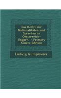 Das Recht Der Nationalitaten Und Sprachen in Oesterreich-Ungarn.