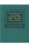 The Memoirs of Sir George Courthop, 1616-1685 - Primary Source Edition