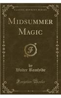 Midsummer Magic (Classic Reprint)