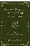 Newton Forster, Ou La Marine Marchande, Vol. 1 (Classic Reprint)