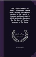 The English Vsvrer; or Vsvry Condemned, by the Most Learned and Famous Diuines of the Church of England, and Dedicated to all his Maiesties Subiects, for the Stay of Further Increase of the Same