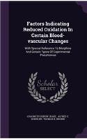 Factors Indicating Reduced Oxidation in Certain Blood-Vascular Changes