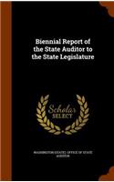 Biennial Report of the State Auditor to the State Legislature