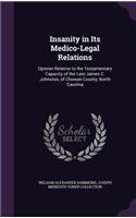 Insanity in Its Medico-Legal Relations