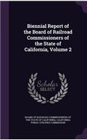 Biennial Report of the Board of Railroad Commissioners of the State of California, Volume 2