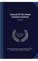 Journal Of The Royal Sanitary Institute; Volume 8