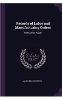 Records of Labor and Manufacturing Orders