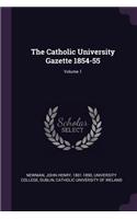 The Catholic University Gazette 1854-55; Volume 1