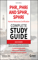PHR, PHRi and SPHR, SPHRi Human Resources Certification Complete Study Guide: 2024 Exams(Sybex Study Guide)