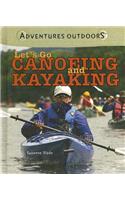 Let's Go Canoeing and Kayaking: (Adventures Outdoors)