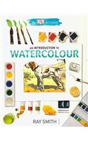 An Introduction To Watercolour (The DK Art School)
